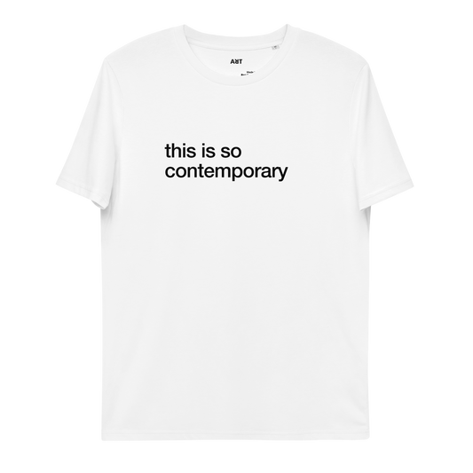 the this is so contemporary t-shirt